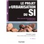 Le projet d'urbanisation du S.I. - 4e éd. - Cas concret d'architecture d'entreprise
