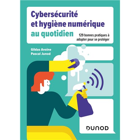 Cybersécurité et hygiène numérique au quotidien