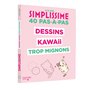 Simplissime - Dessins kawaii trop mignons