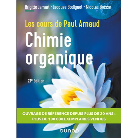 Les cours de Paul Arnaud - Cours de Chimie organique - 21e éd.