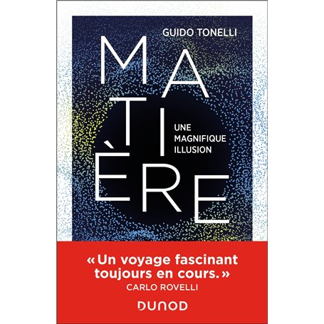 Matière - Une magnifique illusion