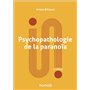 Psychopathologie de la paranoïa - 3e éd.