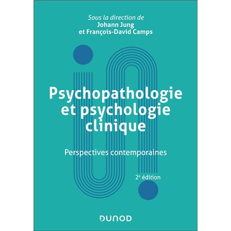 Psychopathologie et psychologie clinique - 2e éd.
