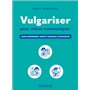 Vulgariser pour mieux communiquer