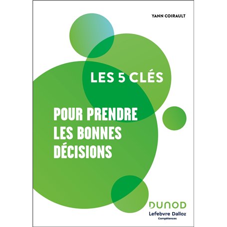 Les 5 clés pour prendre les bonnes décisions