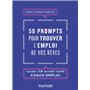 50 prompts pour trouver l'emploi de vos rêves