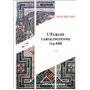 L'Europe carolingienne 714-888 - 4e éd.