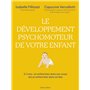 Le Développement psychomoteur de votre enfant - Un enfant bien dans son corps est un enfant bien dans sa tête