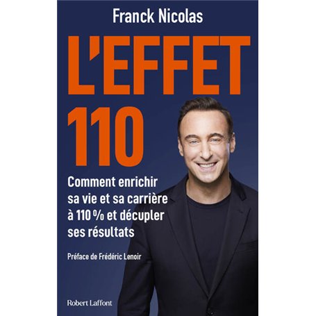 L'effet 110 - Comment enrichir sa vie et sa carrière à 110 % et décupler ses résultats