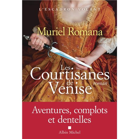 L'Escadron volant - tome 2 - Les Courtisanes de Venise