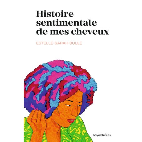 Histoire sentimentale de mes cheveux