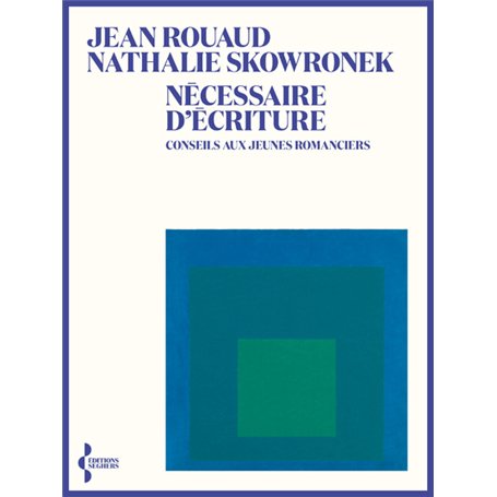 Nécessaire d'écriture - Conseils aux jeunes romanciers