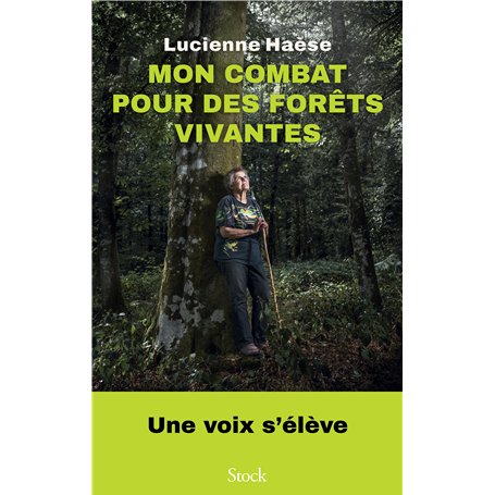 Mon combat pour des forêts vivantes