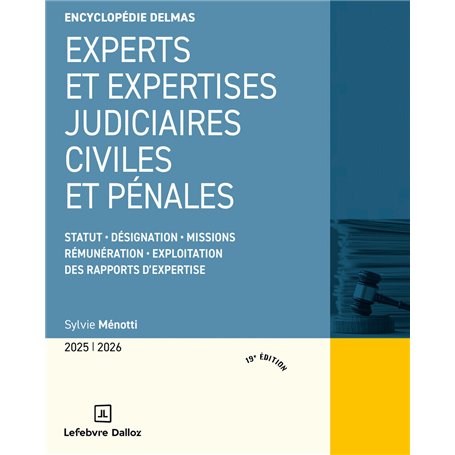Experts et expertises judiciaires civiles et pénales 2025/2026. 19e éd. - Statut Désignation Missions