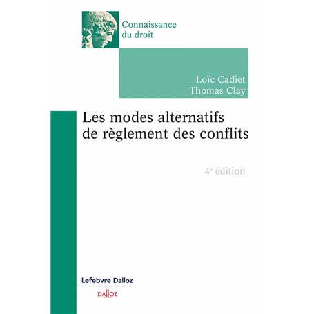 Les modes alternatifs de règlement des conflits. 4e éd.