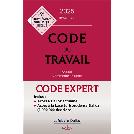 Code Dalloz expert travail 2025. 89e éd.