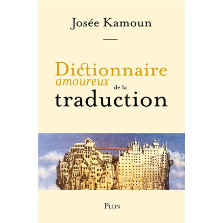 Dictionnaire amoureux de la Traduction