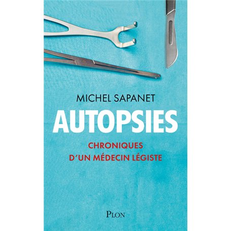 Autopsies - Chroniques d'un médecin légiste
