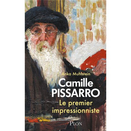 Camille Pissarro - Le premier impressionniste