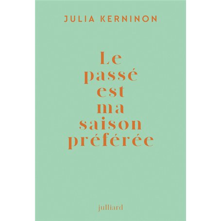 Le passé est ma saison préférée