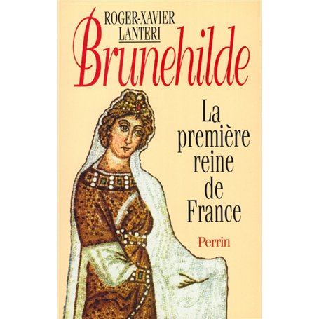 Brunehilde la première reine de France