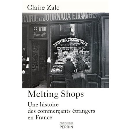 Melting shops une histoire des commerçants étran gers en France