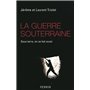 La guerre souterraine sous terre
