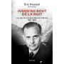 Jusqu'au bout de la nuit - Les vies de Jacques Benoist-Méchin 1901-1983