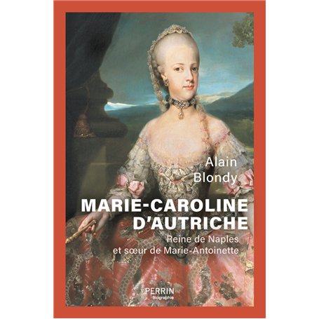 Marie-Caroline d'Autriche - Soeur de Marie-Antoinette