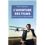 L'Aventure des films - Histoire de vingt tournages mythiques