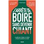 J'arrête de boire sans devenir chiant