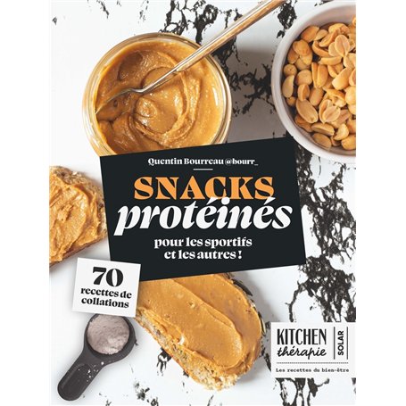 Snacks protéinés - 70 recettes de collations pour les sportifs et les autres