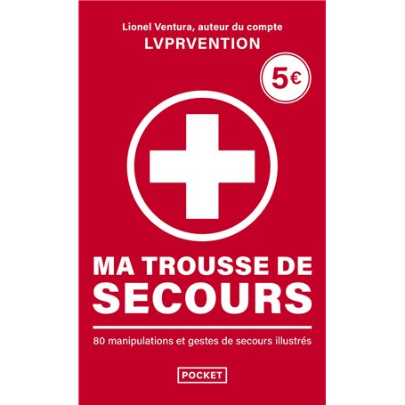 Ma trousse de secours - 80 manipulations et gestes de secours illustrés