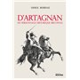 D'Artagnan. Un personnage historique méconnu