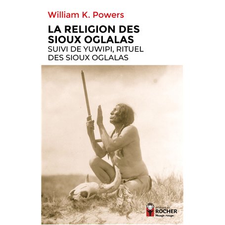 La Religion des Sioux oglalas suivi de Yuwipi