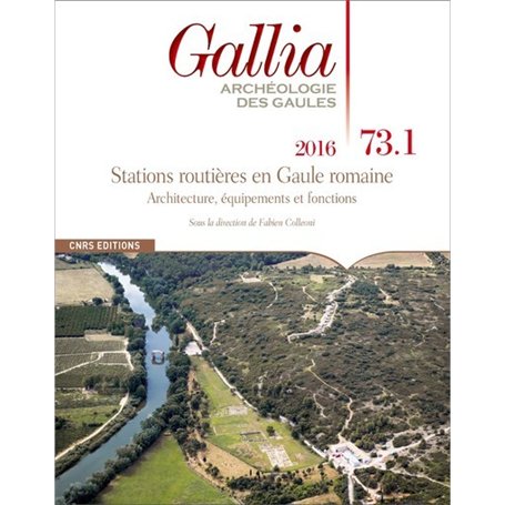 Gallia 73.1 - Stations routières en Gaule romaine. Architecture, équipements et fonctions 57,73 €