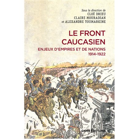 Le front caucasien - Enjeux d'empires et nations - 1914-1922