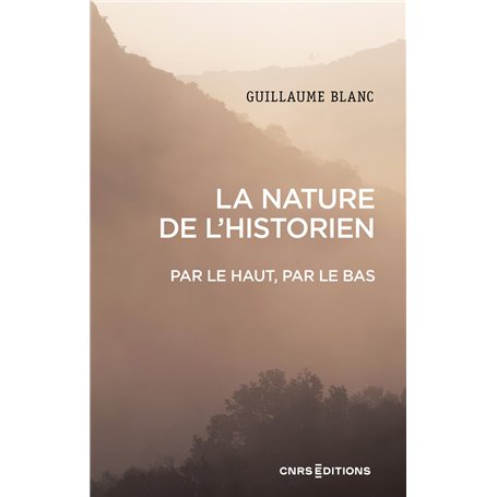 La nature de l'historien - Par le haut
