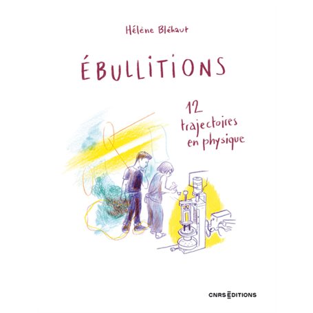 Ebullitions - 12 trajectoires en physique
