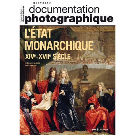 L'État monarchique XIVe - XVIIe siècle - Documentation photographique 2024 - N° 8158