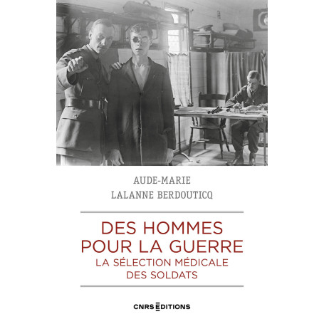 Des hommes pour la guerre - La sélection médicale des soldats