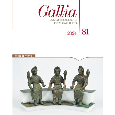 Gallia - N° 81 Archéologie des Gaules