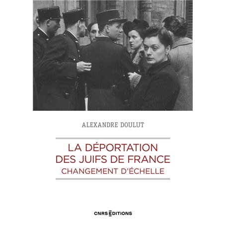 La déportation des Juifs de France - Changement d'échelle