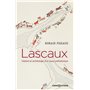 Lascaux - Histoire et archéologie d'un joyau préhistorique