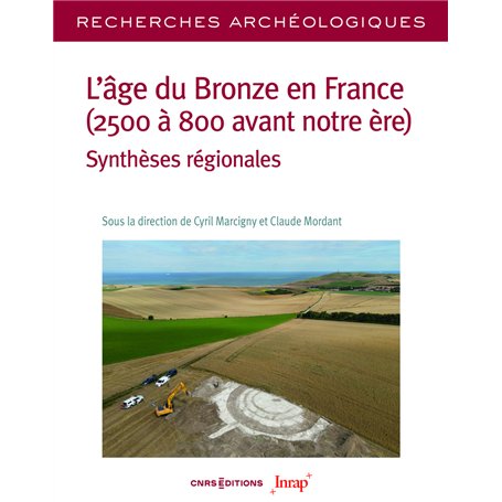 RA 28 - L'âge du Bronze en France (2500 à 800 avant notre ère) - Synthèses régionales