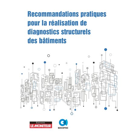 Recommandations pratiques pour la réalisation de diagnostics structurels des bâtiments