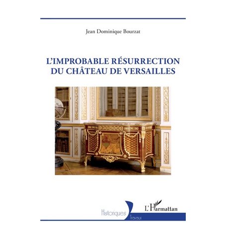 L’improbable résurrection du château de Versailles