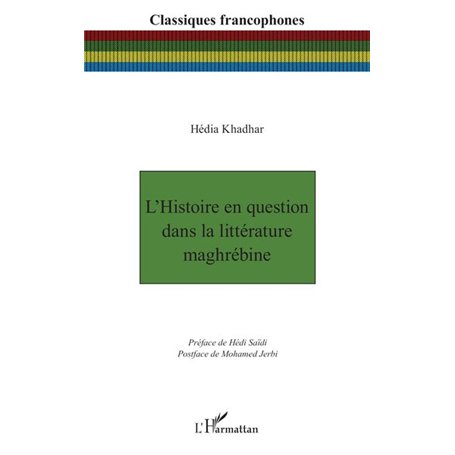 L’Histoire en question dans la littérature maghrébine