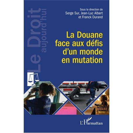 La Douane face aux défis d’un monde en mutation