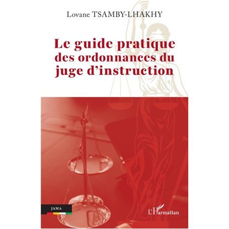 Le guide pratique des ordonnances du juge d’instruction